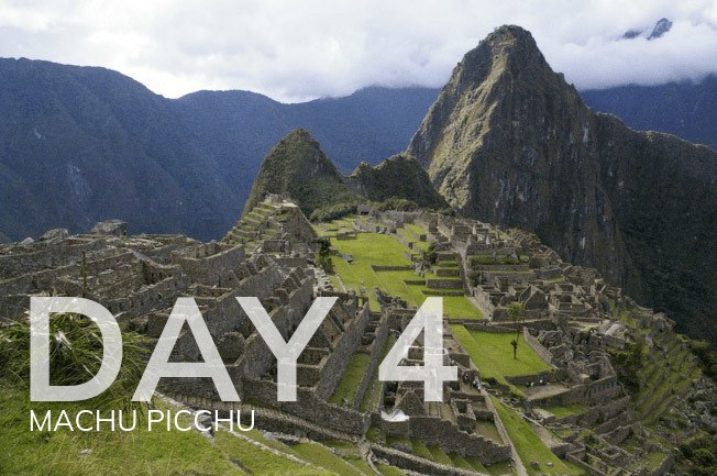day 4: machu picchu, day peru
