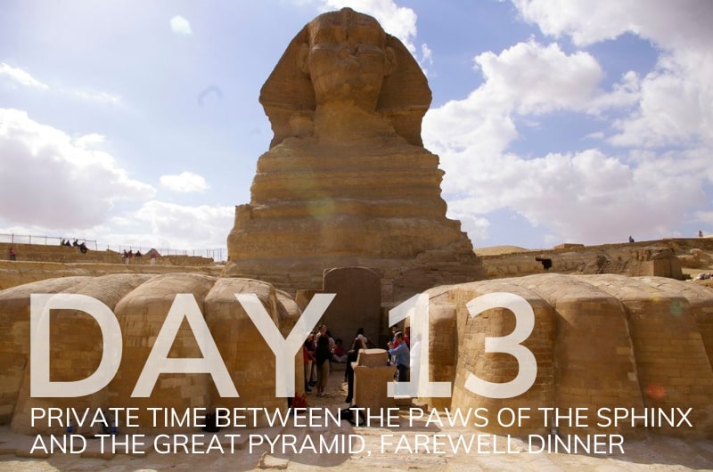 march 15: private time between the paws of the sphinx, in the great pyramid, farewell dinner, sacred tour day