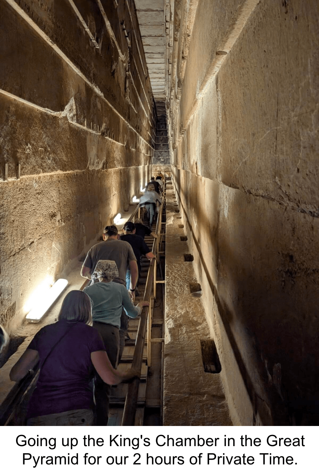 Going up the King's Chamber in the Great Pyramid for our 2 hours of Private Time.