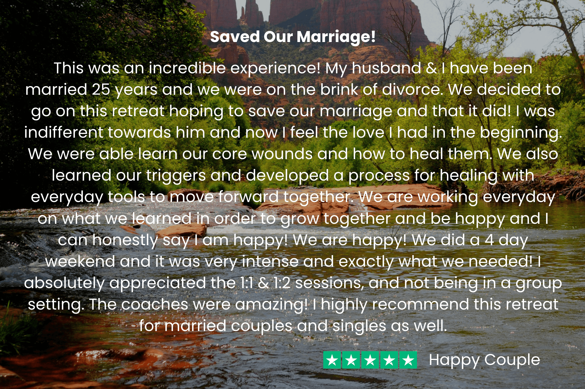 "We came back from the brink of divorce. You saved our marriage! Before I was indifferent towards him and now I feel the love I had in the beginning.”