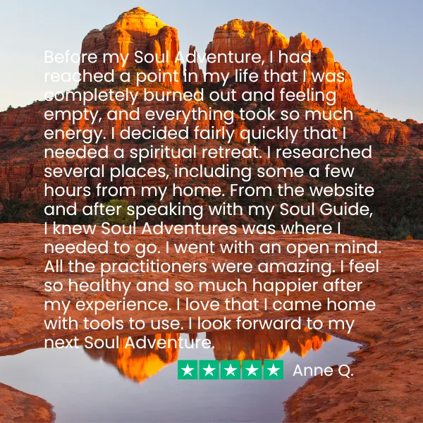 Anne says, “Before my Soul Adventure, I was completely burned out and feeling empty. After, I feel so healthy and so much happier.”